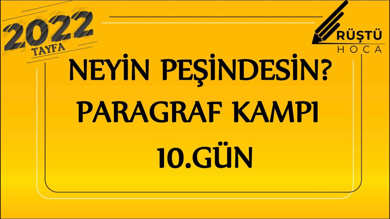 Neyin Peşindesin? / Paragraf Kampı / Yakındığı Durum, Ulaşılabilir, Çıkarıla.../ 10.GÜN / RÜŞTÜ HOCA
