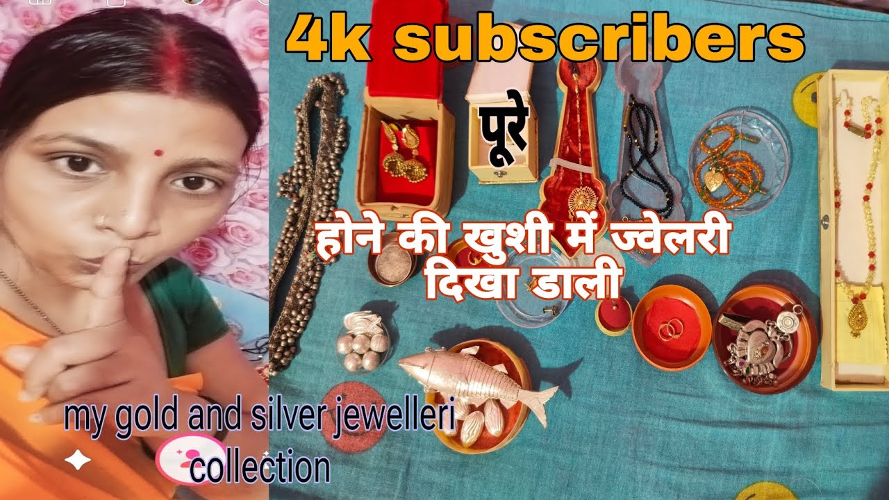 my gold and silver jewelleri collection 4k subscriber पूरे होने की खुशी में ज्वेलरी दिखा दिया