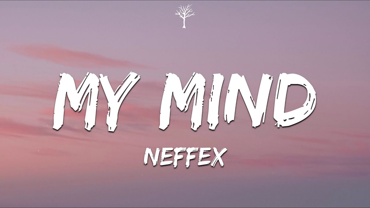 NEFFEX - My Mind (Lyrics)