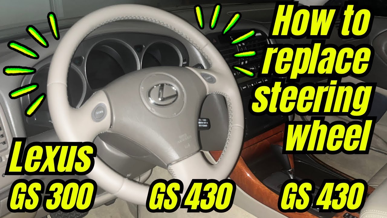 How to replace steering wheel on a Lexus GS 300, GS 400, GS 430