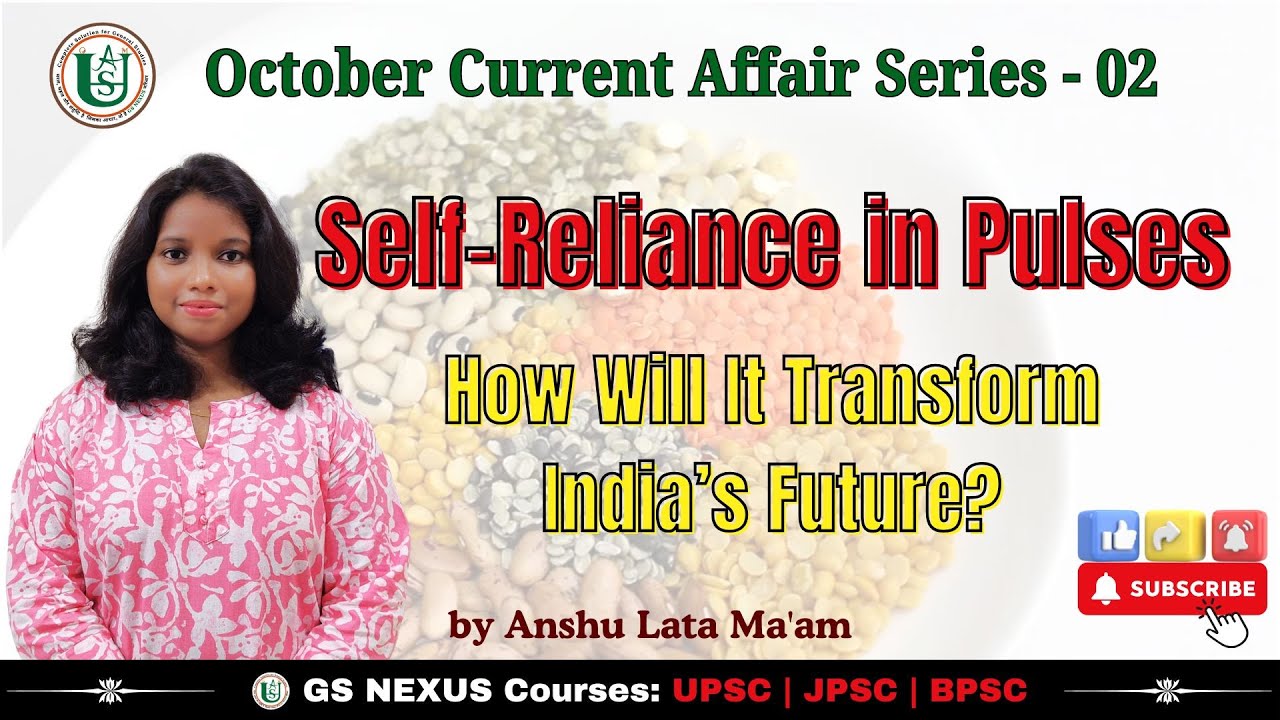🇮🇳 Self-Reliance in Pulses 🌾 | How India Plans to Feed Its Future! 🔥UPSC | BPSC | JPSC | PCS