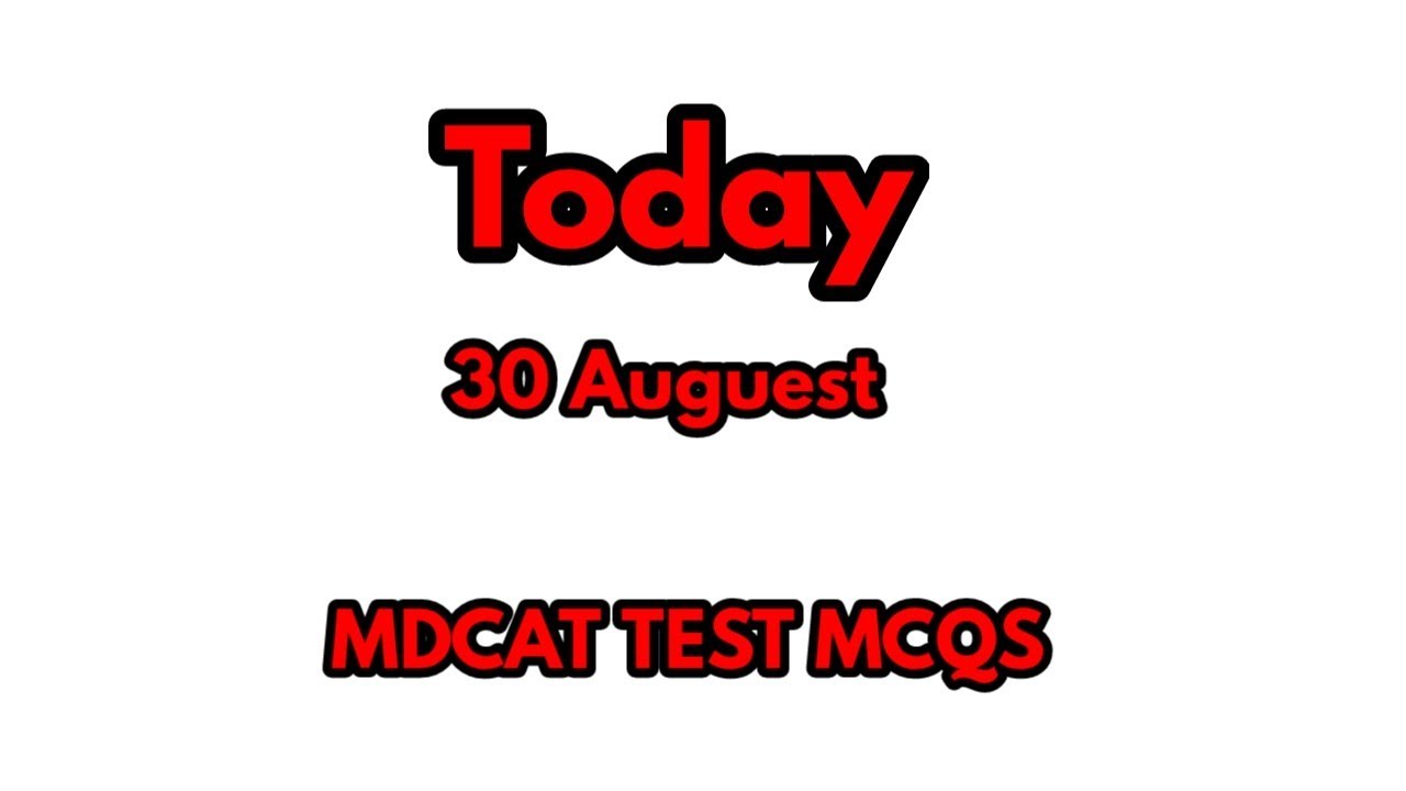 Mdcat test today 2021|Today mdcat test|30 Aug mdcat test mcqs|Latest Mcdat test|Today mdcat 2021