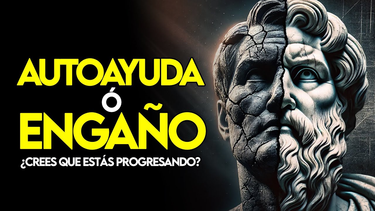 LA MENTIRA DE LA AUTOAYUDA: ¿Por qué no funciona? | Estoicismo