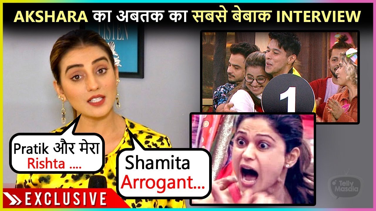 Akshara Singh Reacts On Her Relationship With Pratik Sehajpal, Unfair Eviction And More | Exclusive
