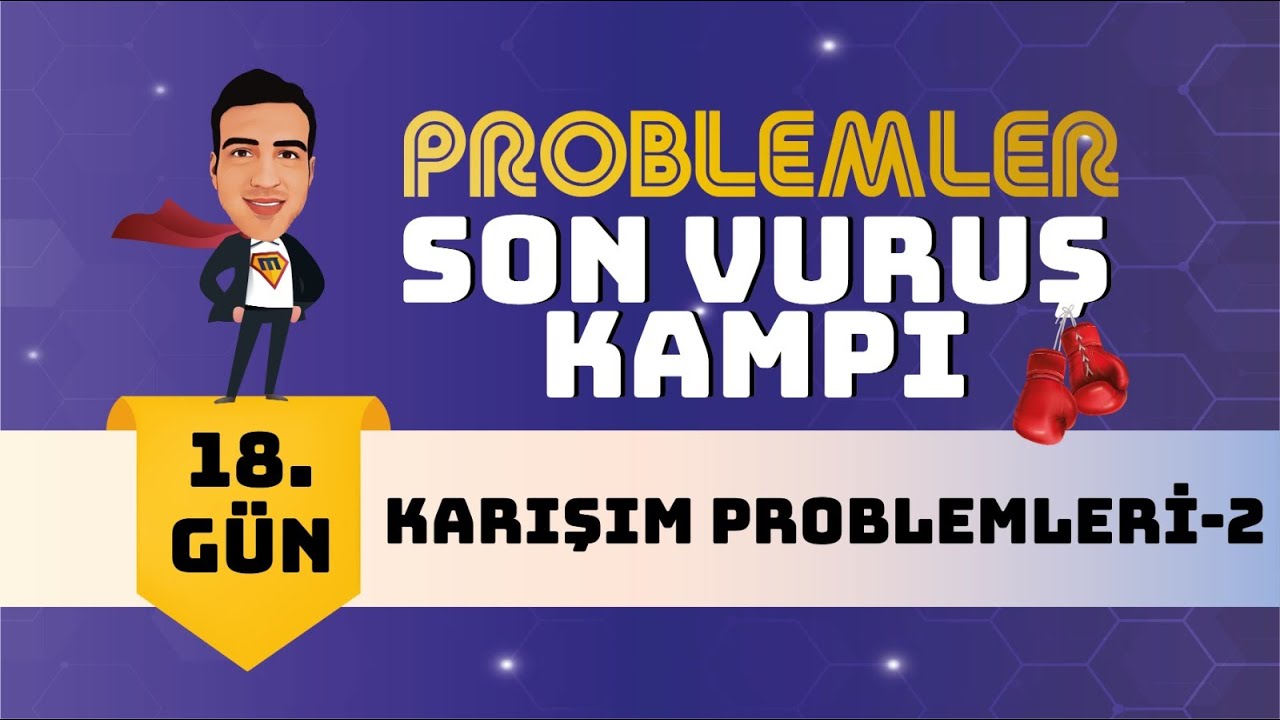 Karışım Problemleri - 2 I Problemler Kampı I 18. G&uuml;n I #mathman #problemler