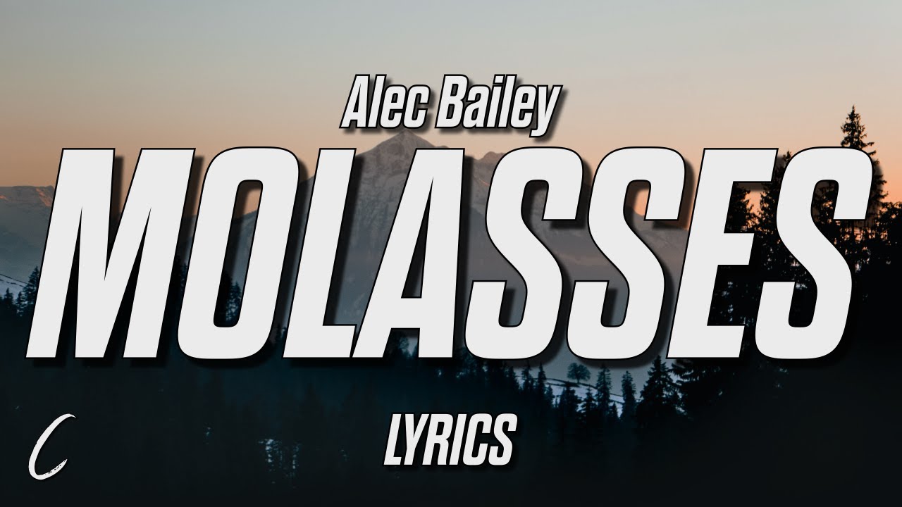 Alec Bailey - Molasses (Lyrics)