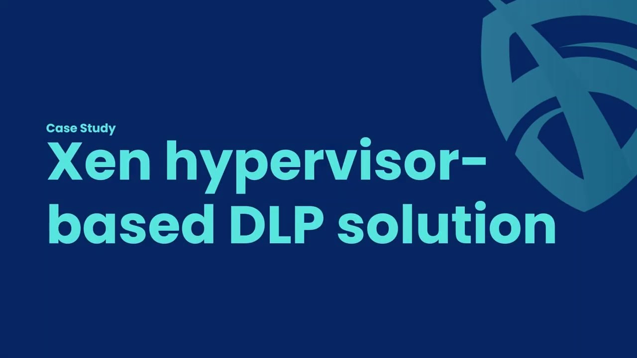 Xen hypervisor based DLP solution