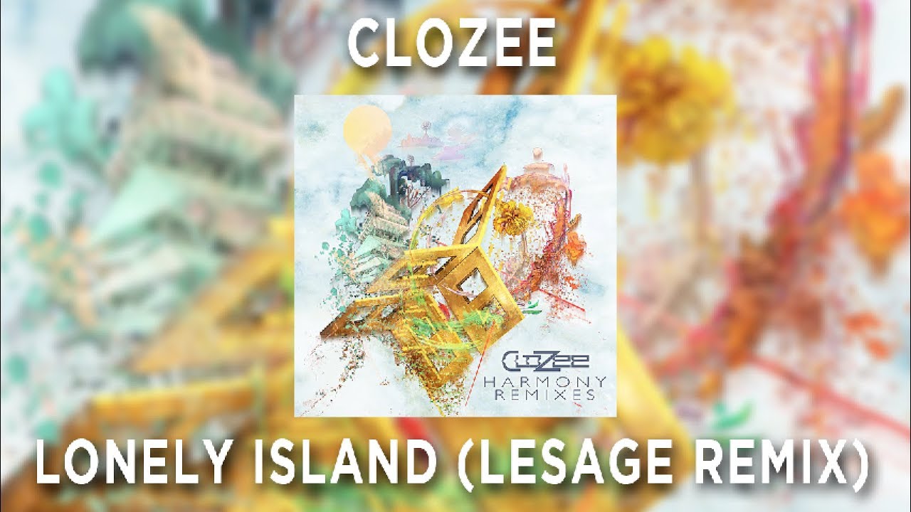 CloZee - Lonely Island (LeSage Remix)