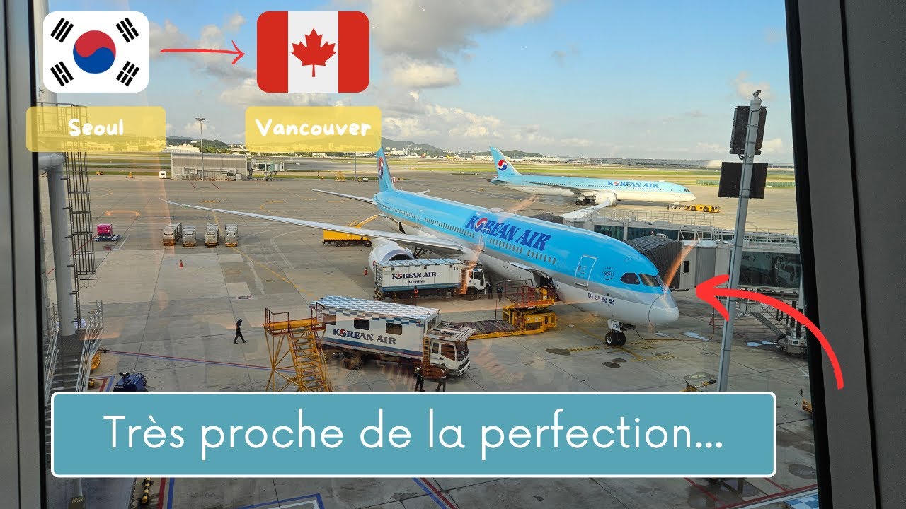 🇰🇷 Le meilleur vol de ma vie ? (Flight-report 787-10 Korean Air Seoul-Vancouver)