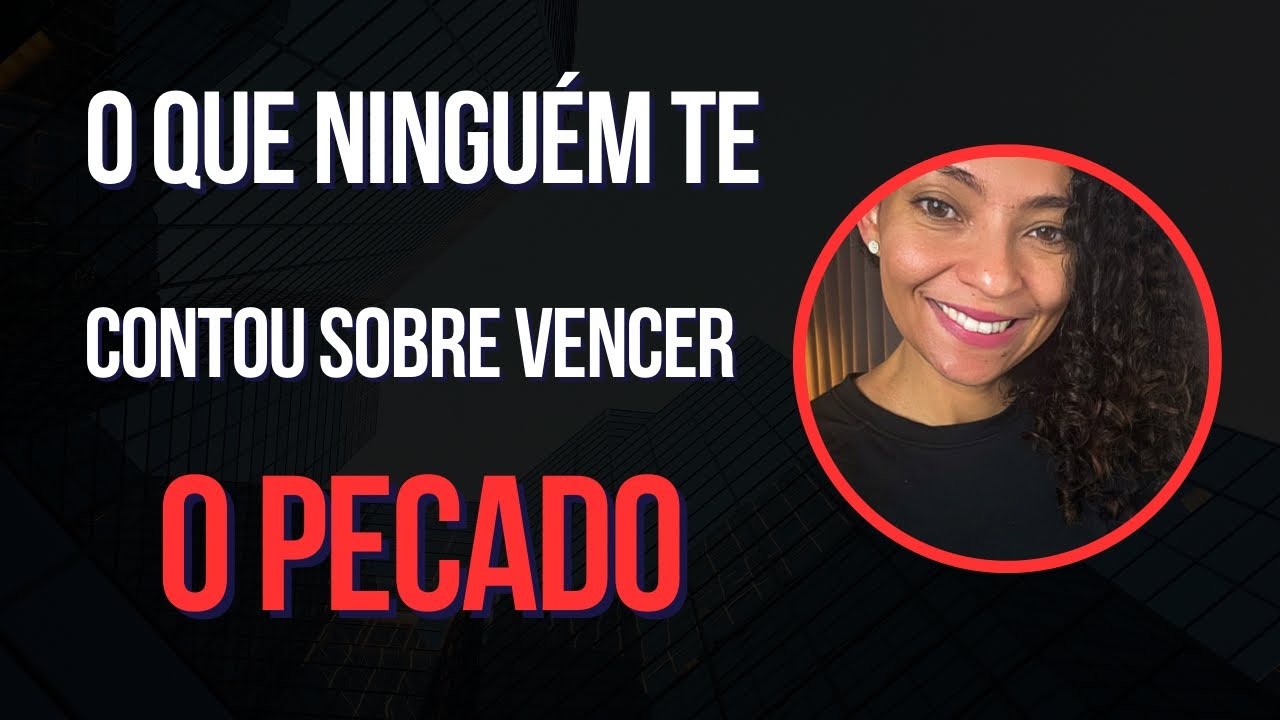 Por que você não consegue parar de pecar?