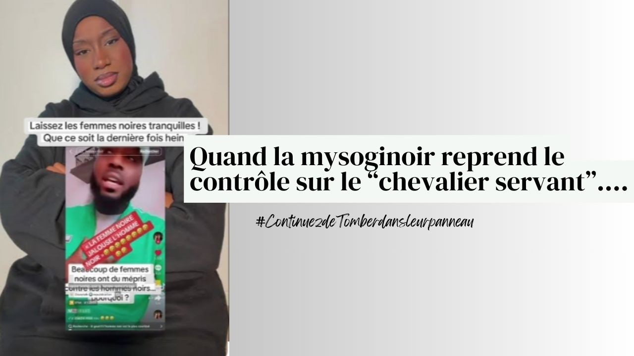 QUAND LA MYSOGINOIR REPREND LE CONTROLE SUR LE 