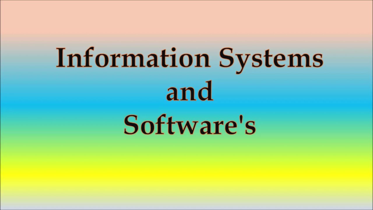 5: Information System and software's