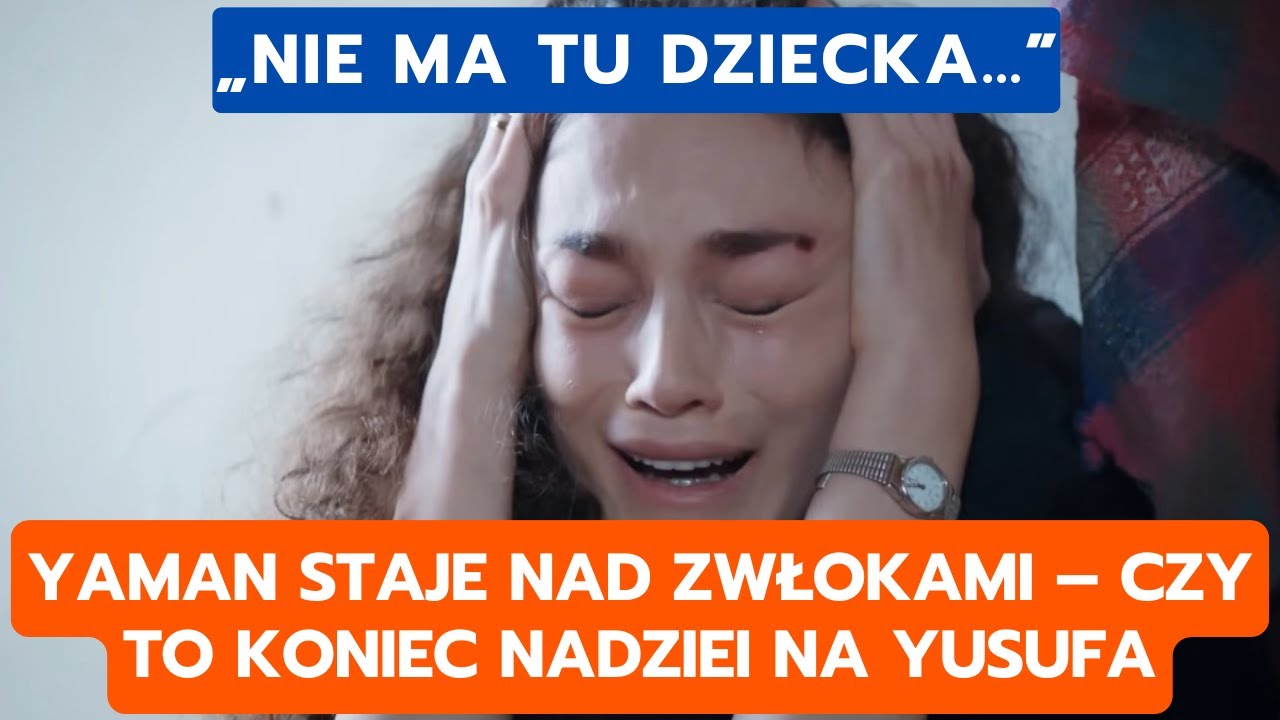 DZIEDZICTWO, ODCINEK 819&ndash;820: YAMAN STAJE NAD ZWŁOKAMI &ndash; CZY TO KONIEC NADZIEI NA YUSUFA