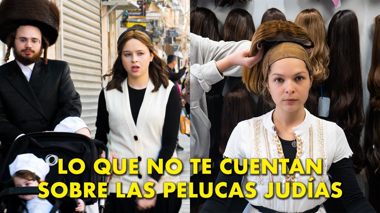 ¿Por qué las MUJERES JUDÍAS ULTRAORTODOXAS usan PELUCAS?