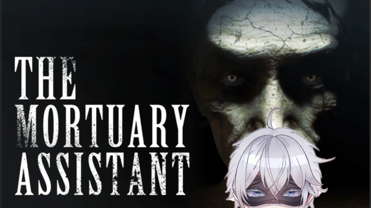 【The Mortuary Assistant】Horror game still in demo【马来西亚VTuber CN EN】