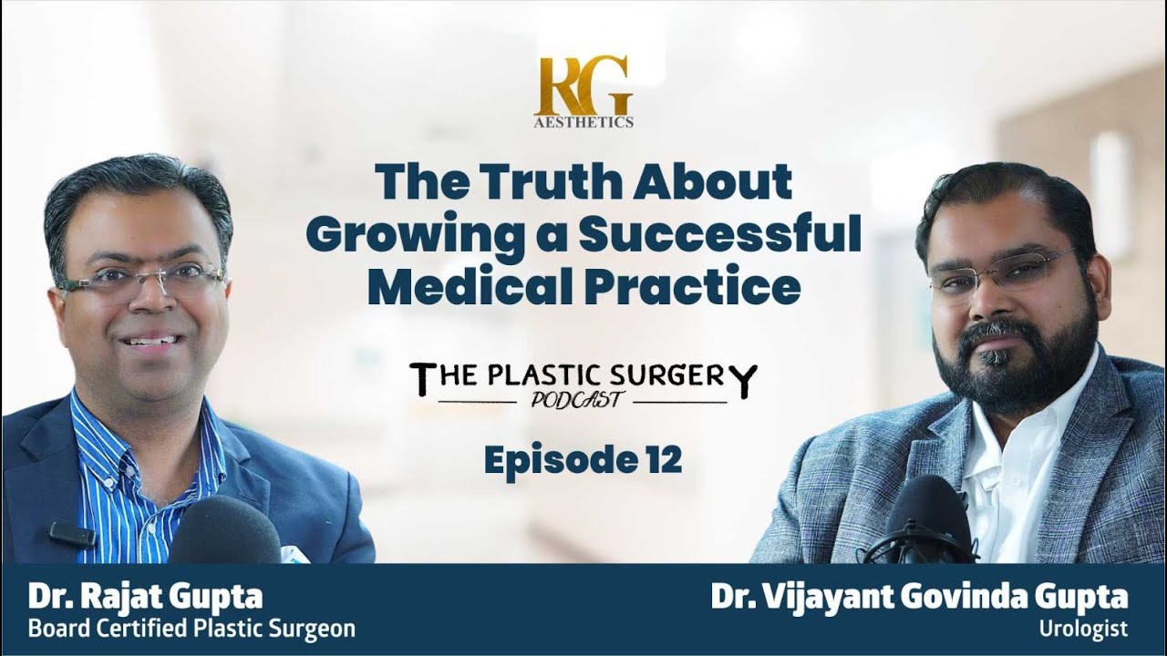 The Truth About Growing a Successful Medical Practice |  EP 12 | Dr. Rajat Gupta, Delhi #podcast