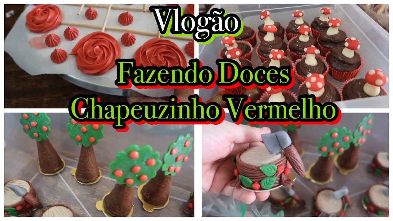 FAZENDO DOCES POR ENCOMENDA TEMA CHAPEUZINHO VERMELHO - SUPER VLOGÃO