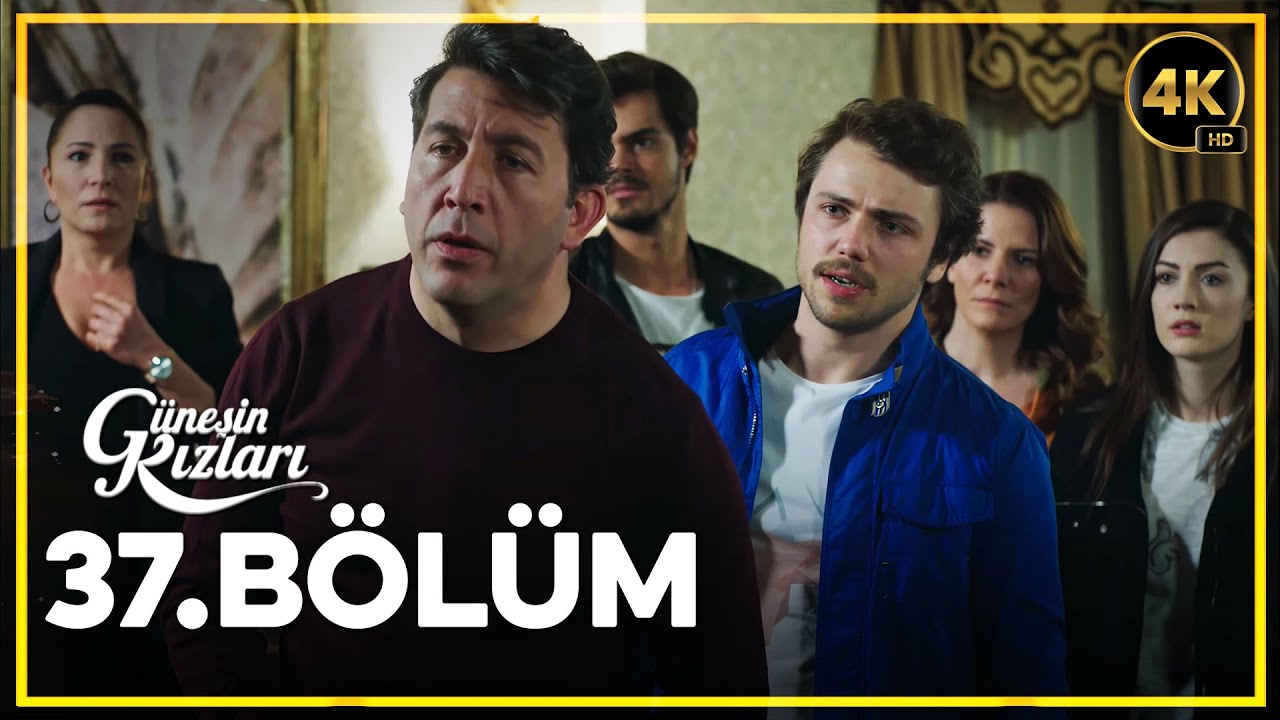Güneşin Kızları 37. Bölüm 4K