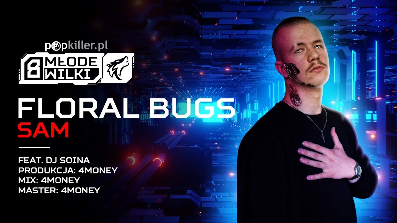 FLORAL BUGS - Sam feat. DJ Soina (prod. 4MONEY) [Popkiller Młode Wilki 8]