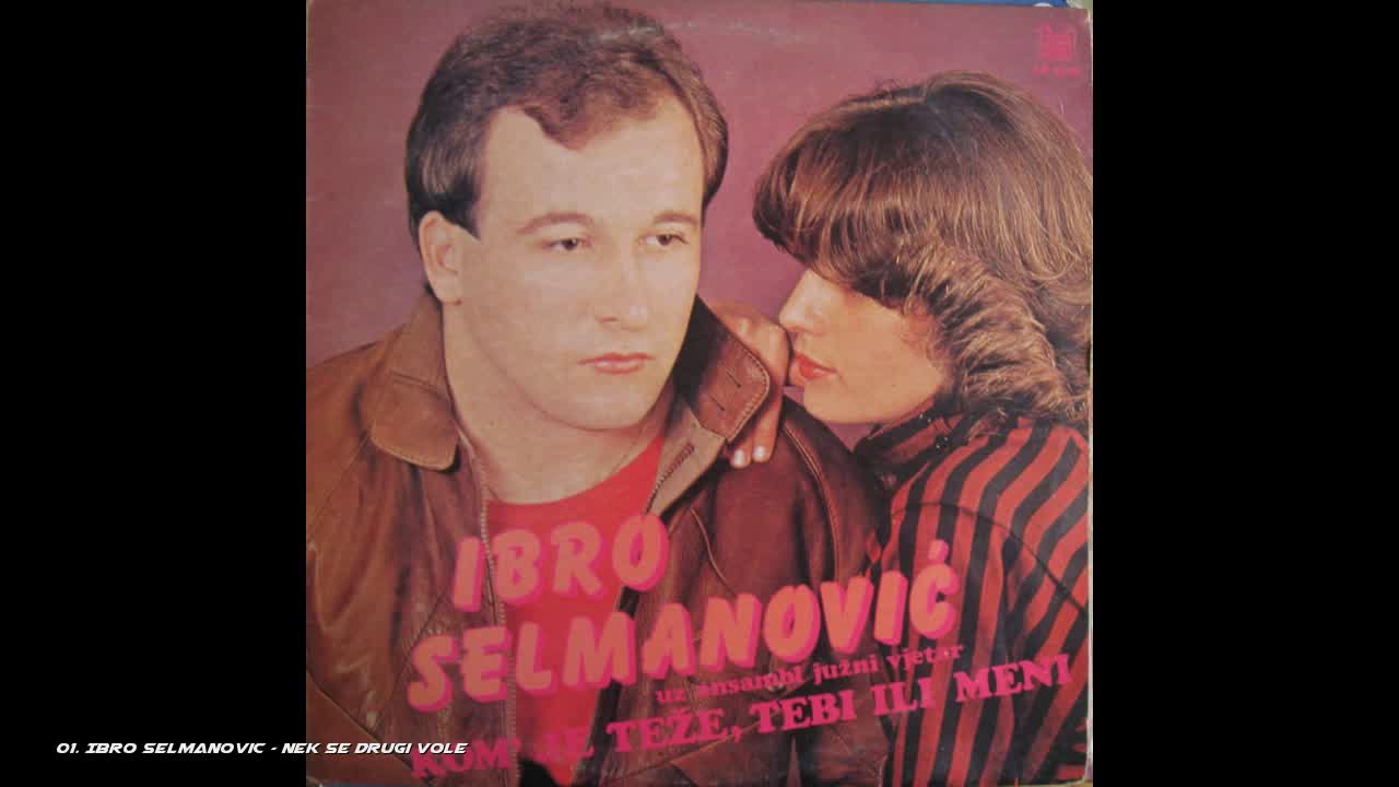 Ibro Selmanović - Nek Se Drugi Vole