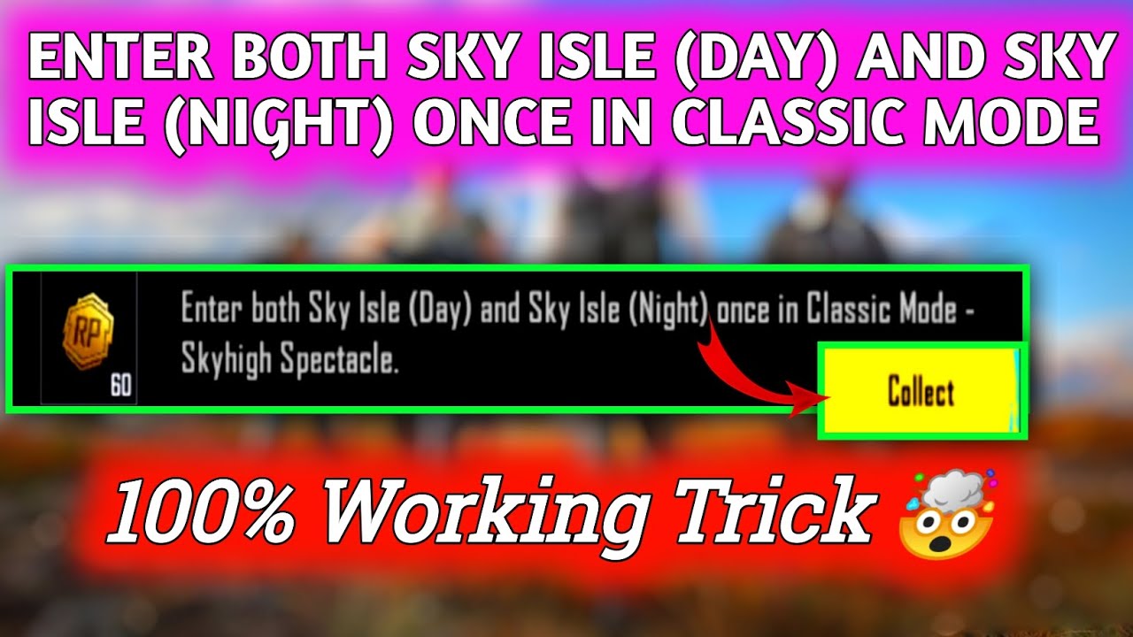 ENTER BOTH SKY ISLE (DAY) AND SKY ISLE (NIGHT) ONCE IN CLASSIC MODE MISSION BGMI