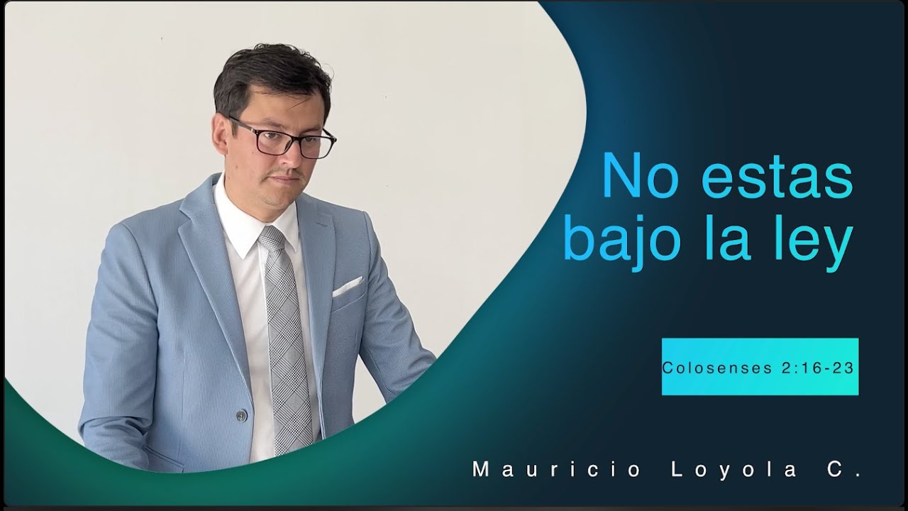 No estas bajo la ley - Mauricio Loyola - IBCD