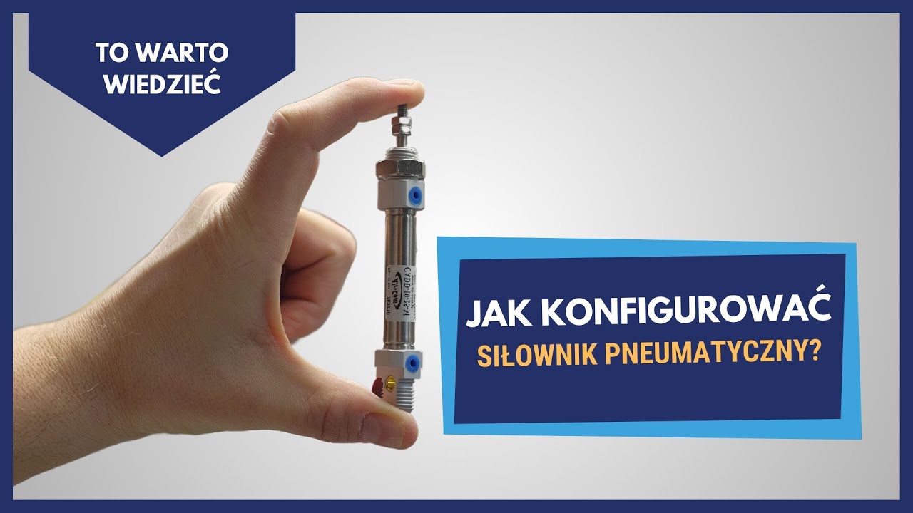 Jak skonfigurować siłownik pneumatyczny?