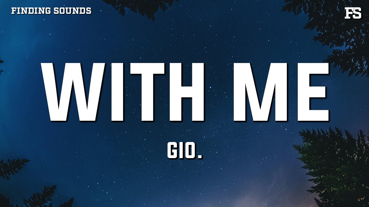 gio. - with me (Lyrics)