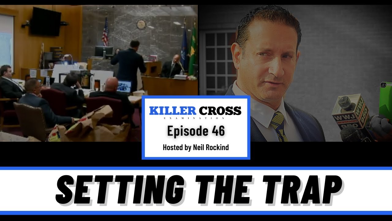 Setting the Trap - (Ep. 46) Killer Cross Examination Podcast ⚖️