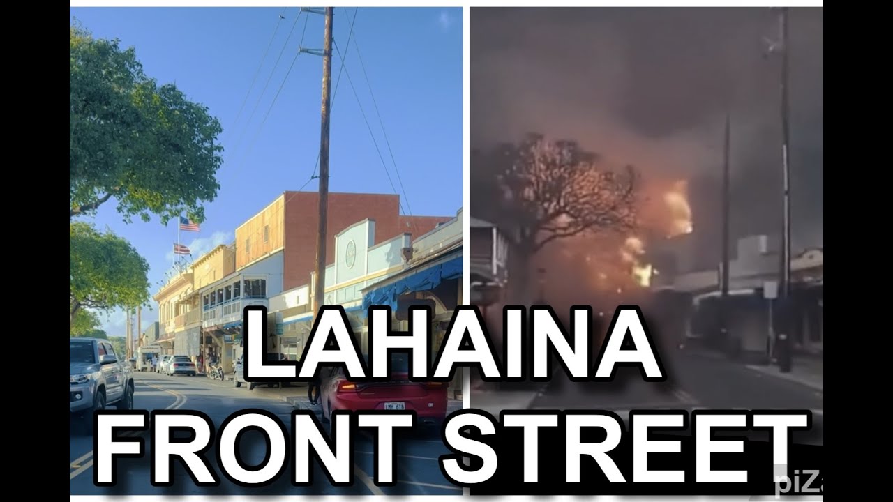 LAHAINA FRONT STREET MAUI BEFORE AND AFTER THE DEVASTATING FIRE