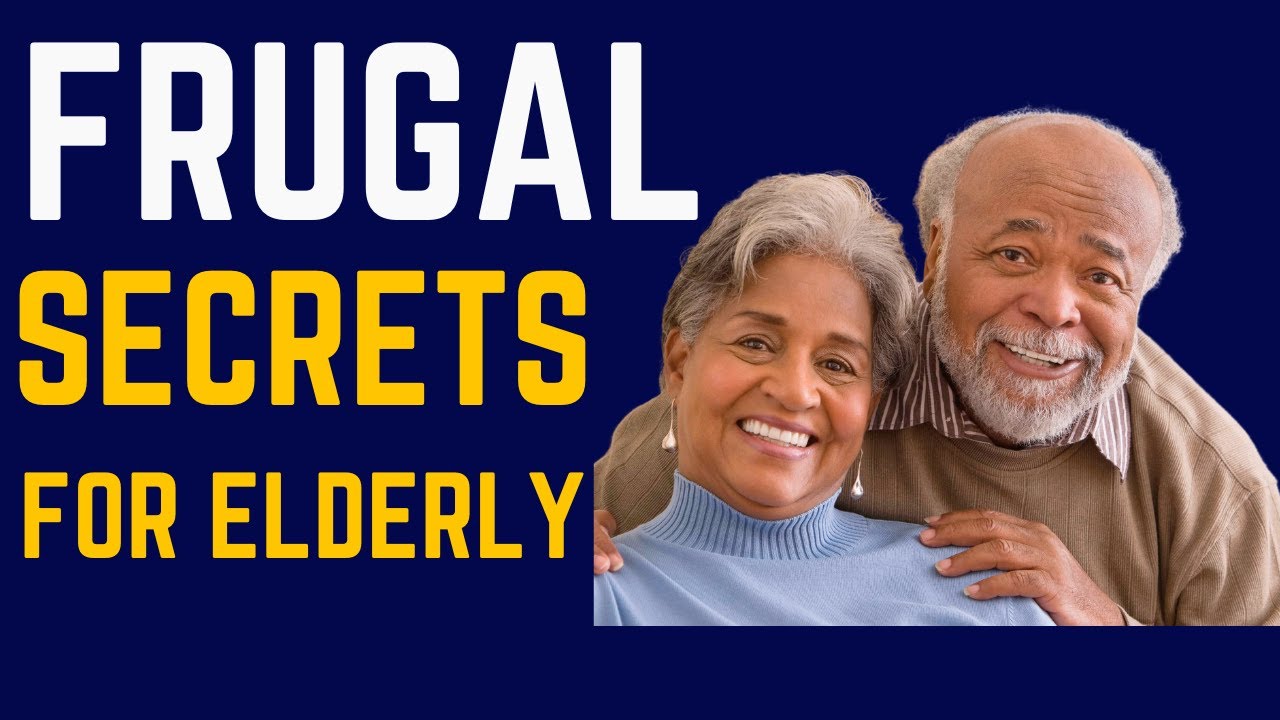 Frugal Living Tips for Elderly on a Fixed Income