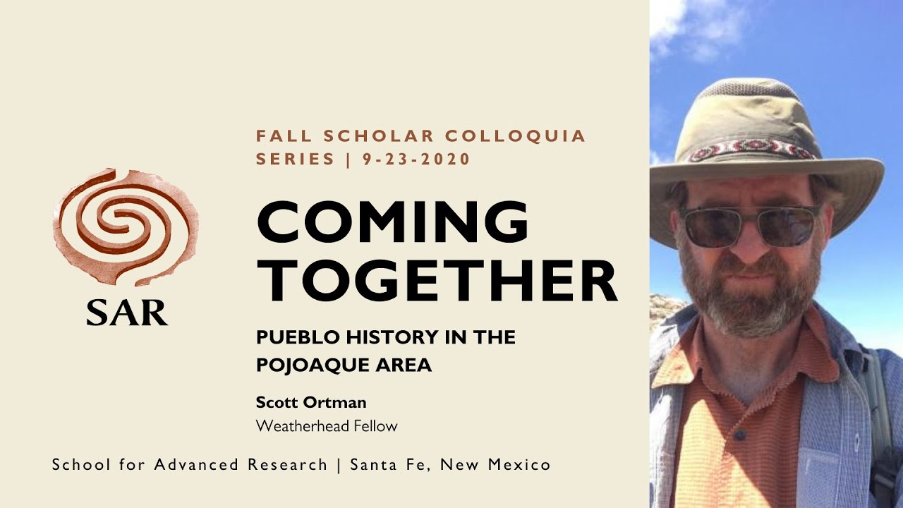 Coming Together: Pueblo History in the Pojoaque Area with Archaeologist Scott Ortman