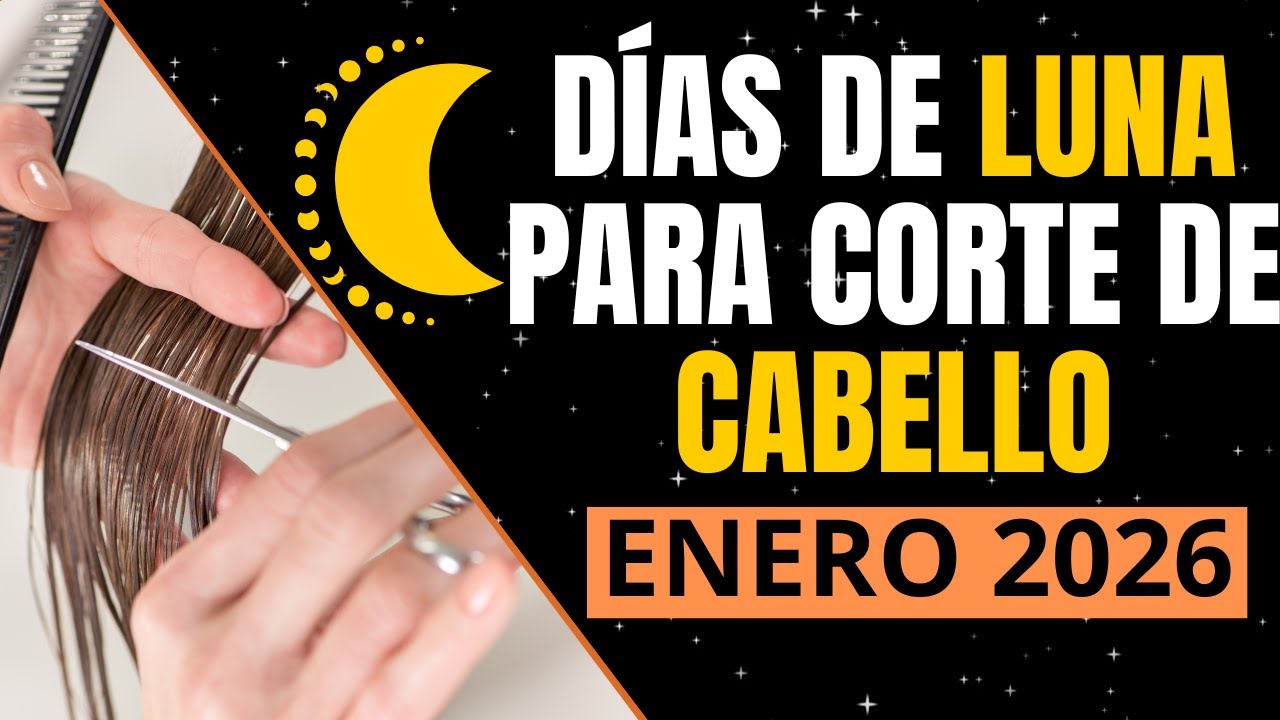 CUÁNDO CORTAR EL CABELLO SEGÚN LA LUNA ENERO 2026 | Días de LUNA para Cortar el Cabello