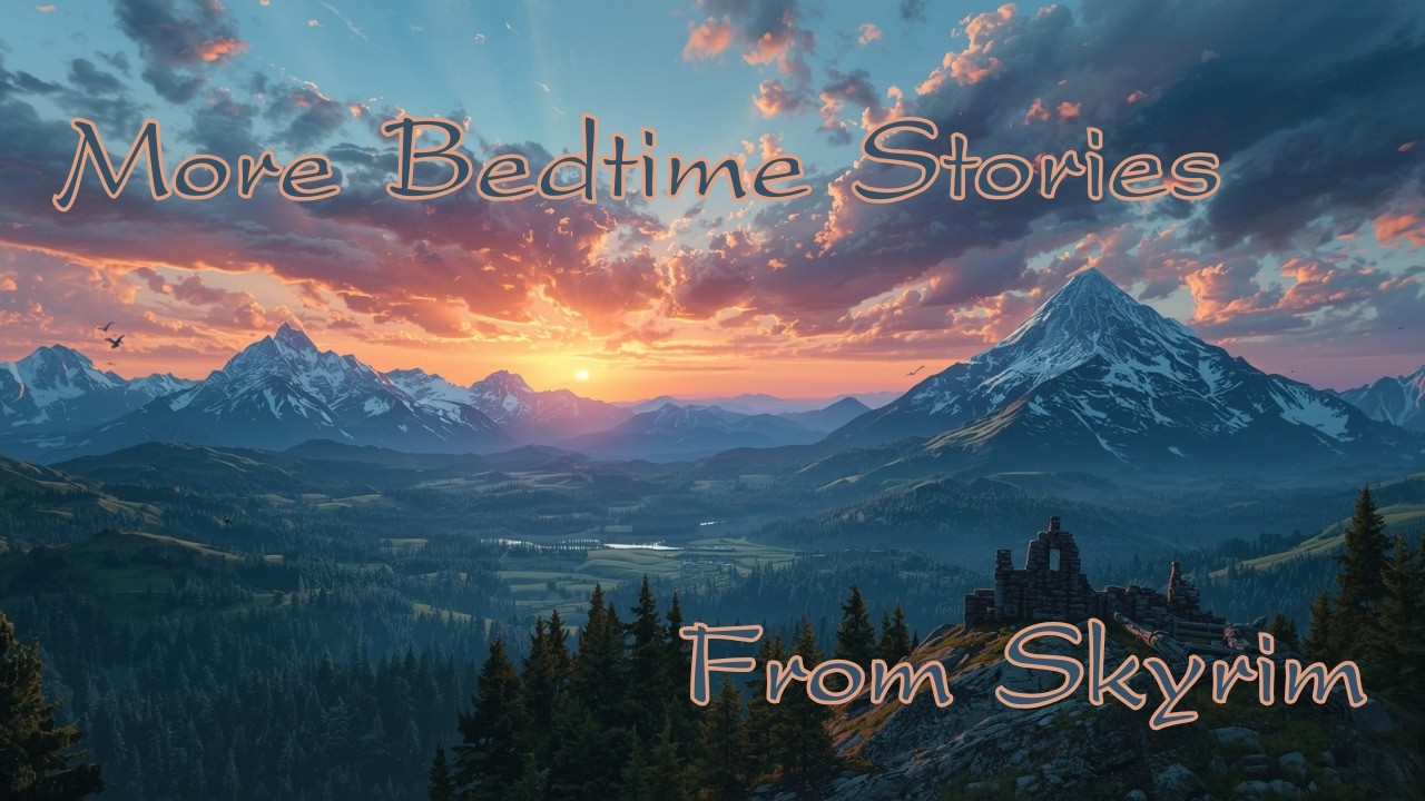 More Bedtime Stories from Skyrim