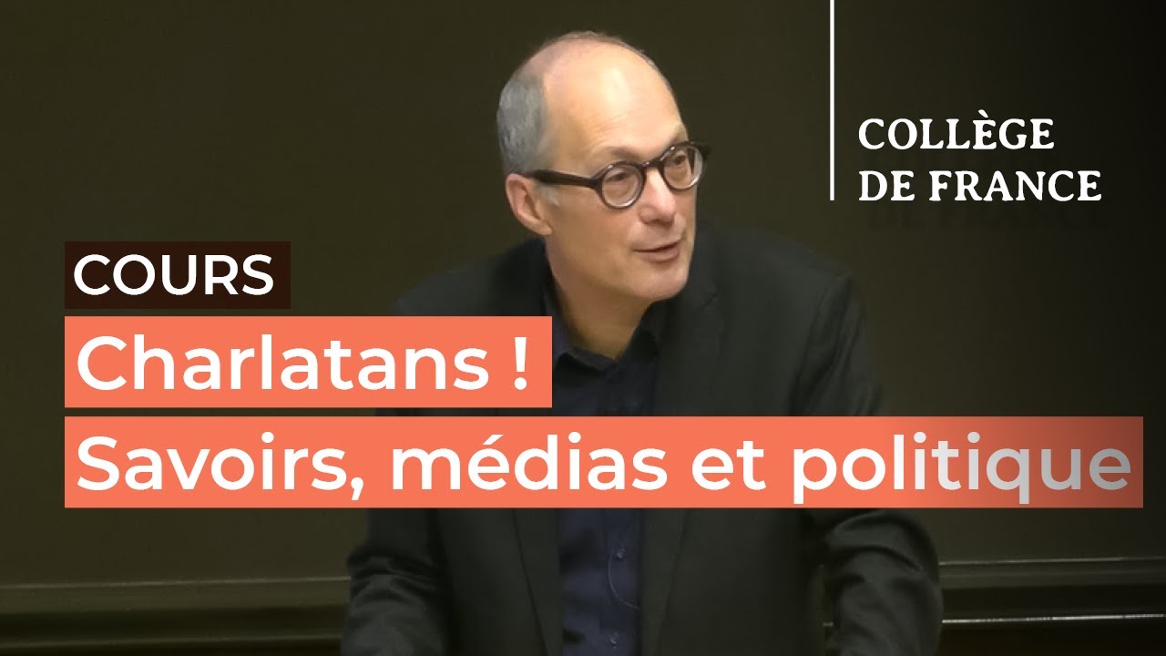 Charlatans ! Savoirs, médias et politique (5) - Antoine Lilti (2025-2026)