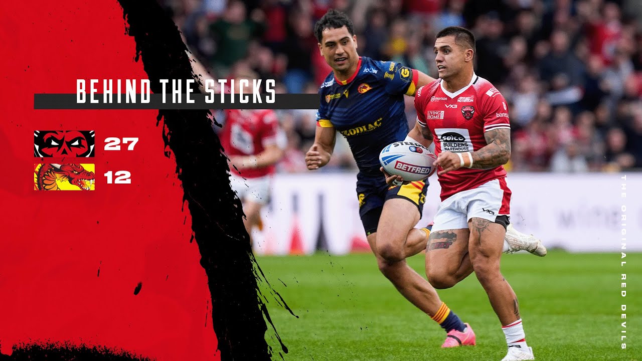 Behind the Sticks | Salford Red Devils 27-12 Catalans Dragons (R25)