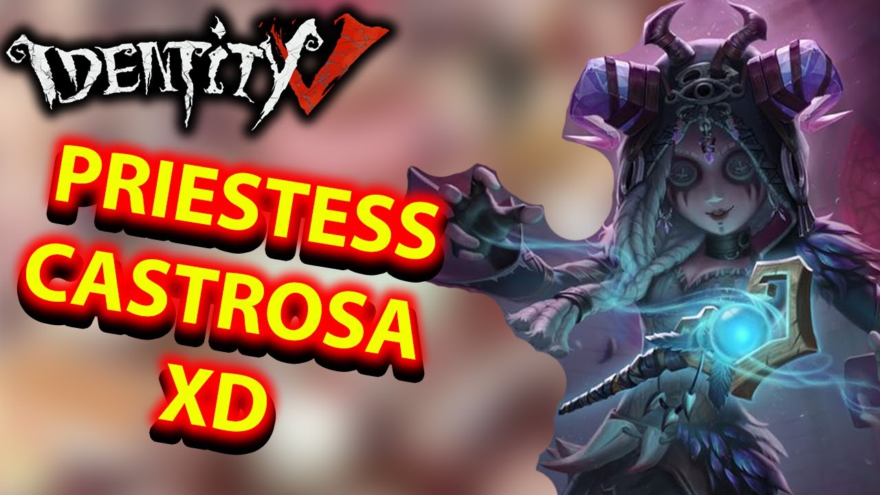 SOY UNA PRIESTESS CASTROSA xd | IDENTITY V ESPAÑOL