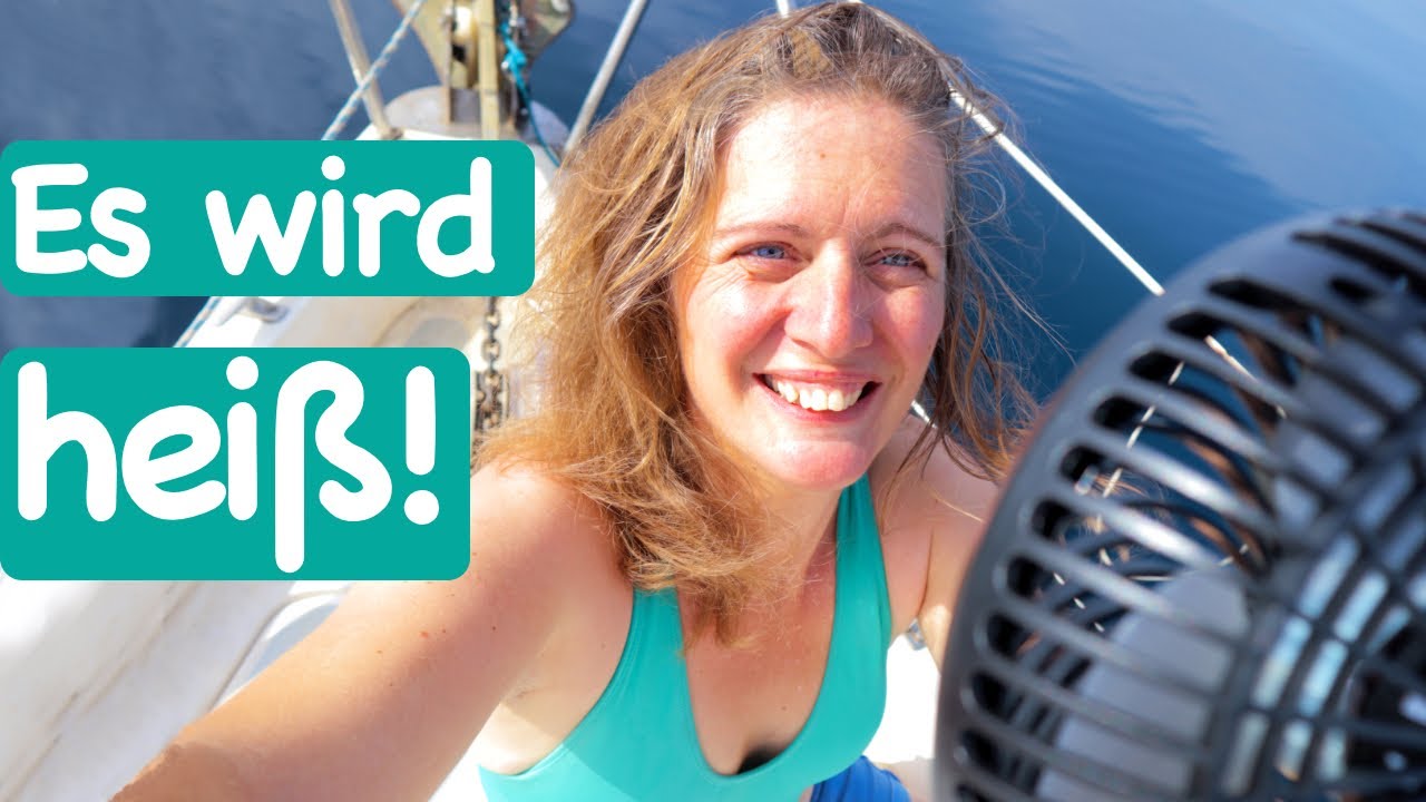 Es wird hei&szlig;! | Wir segeln #92
