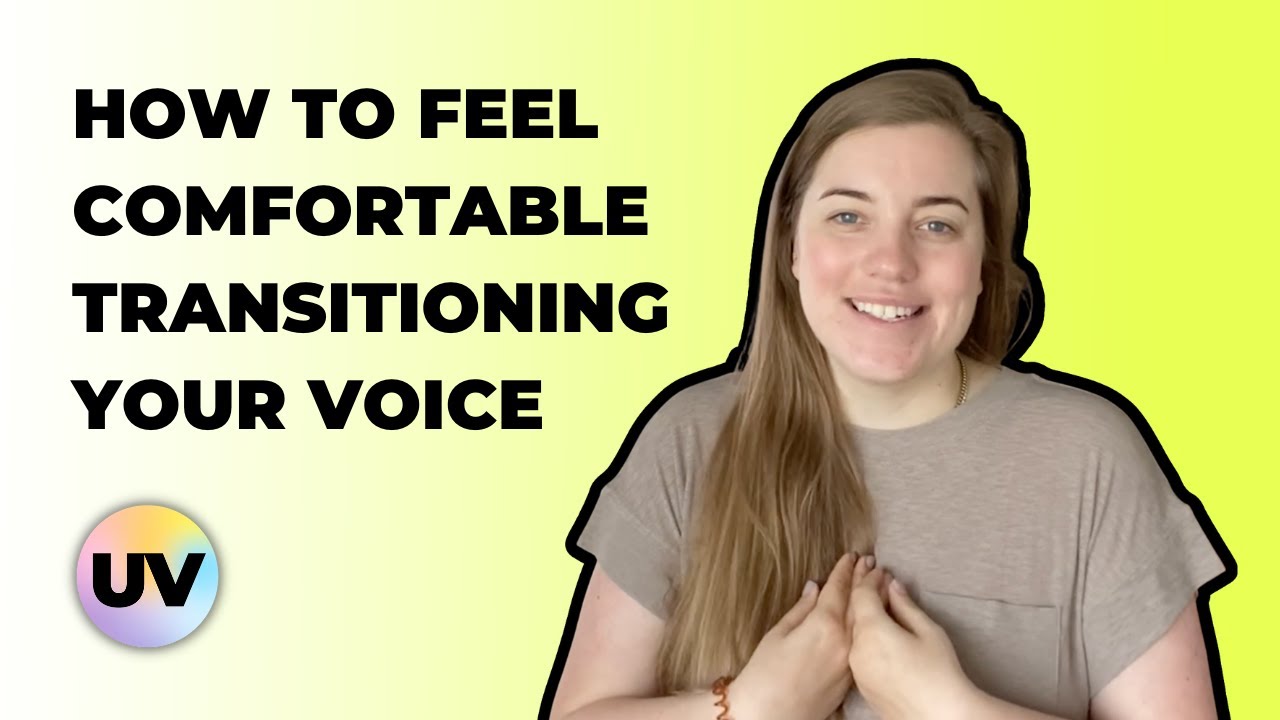 Trans Voice: How to feel comfortable using your Transitioning Voice