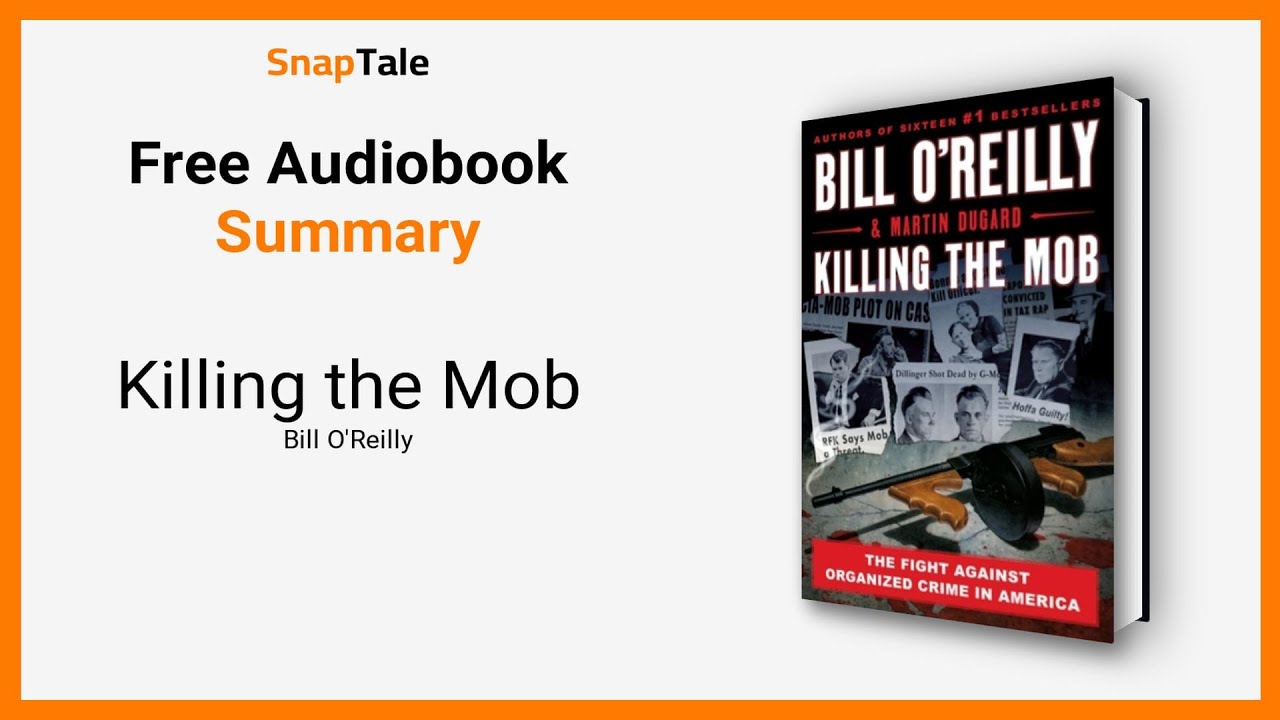 Killing the Mob by Bill O'Reilly: 10 Minute Summary