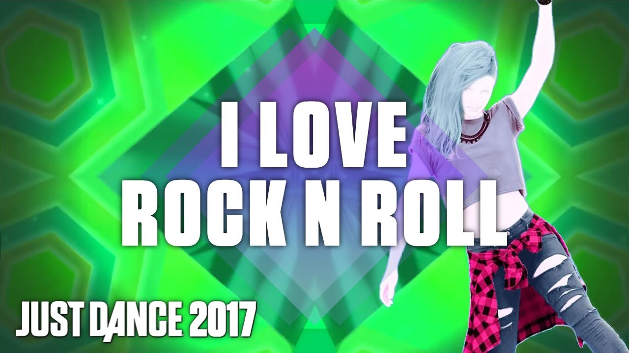 Just Dance 2017: I Love Rock ‘N’ Roll by Fast Forward Highway - Unofficial Mashup [JDERAS]