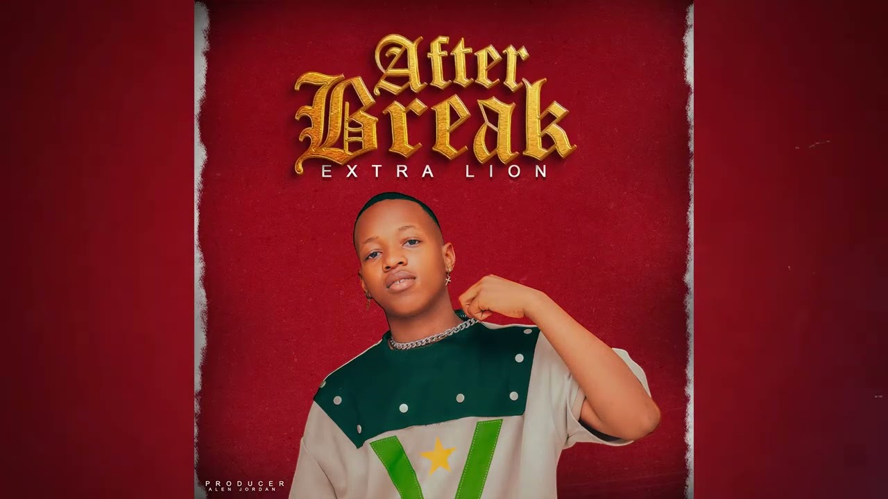Extra Lion 🦁 After Break official Audio 