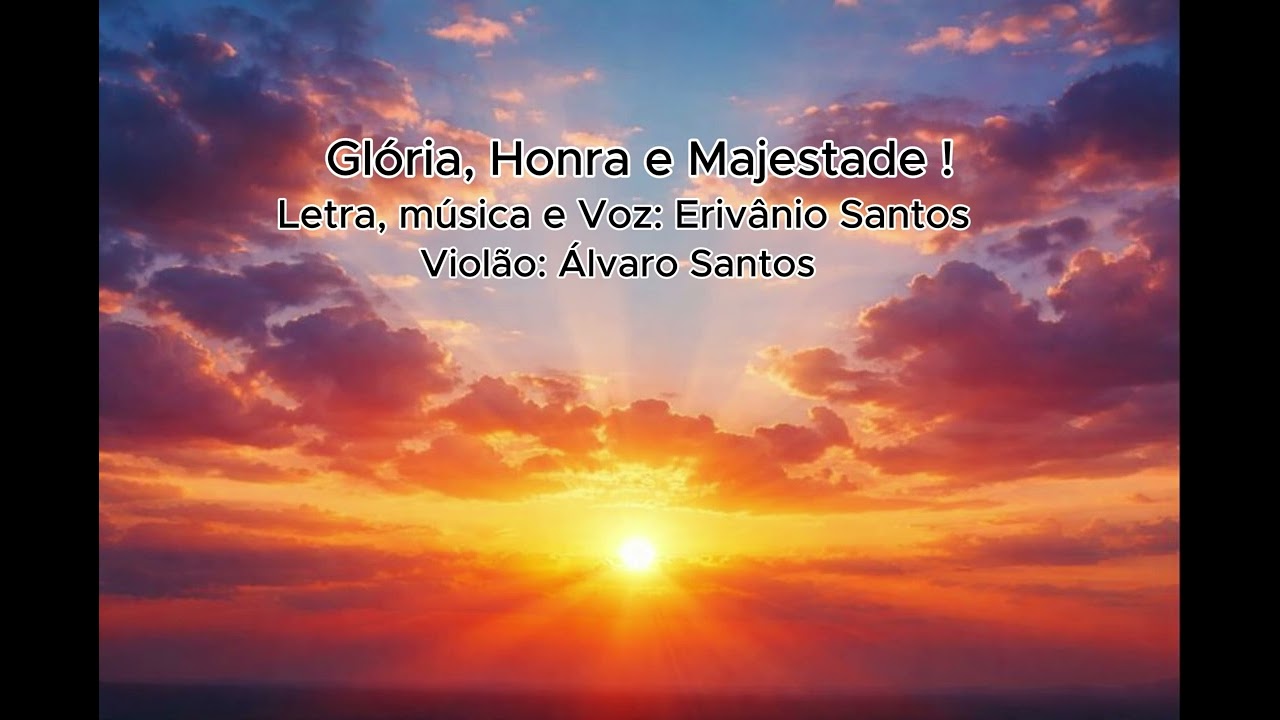 Glória, Honra e Majestade!