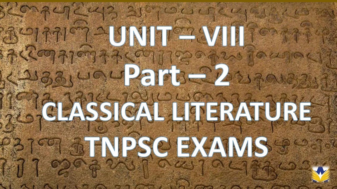 TNPSC Unit - VIII - Part2 - CLASSICAL LITERATURE