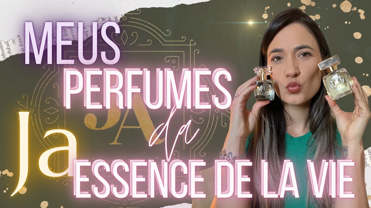 Meus PERFUMES da JA ESSENCE DE LA VIE | Só os MELHORES 🤩 #jaessencedelavie