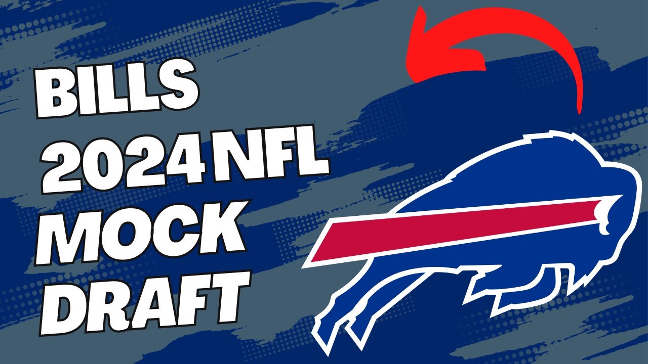 Buffalo Bills 2024 NFL Mock Draft Vol.  2