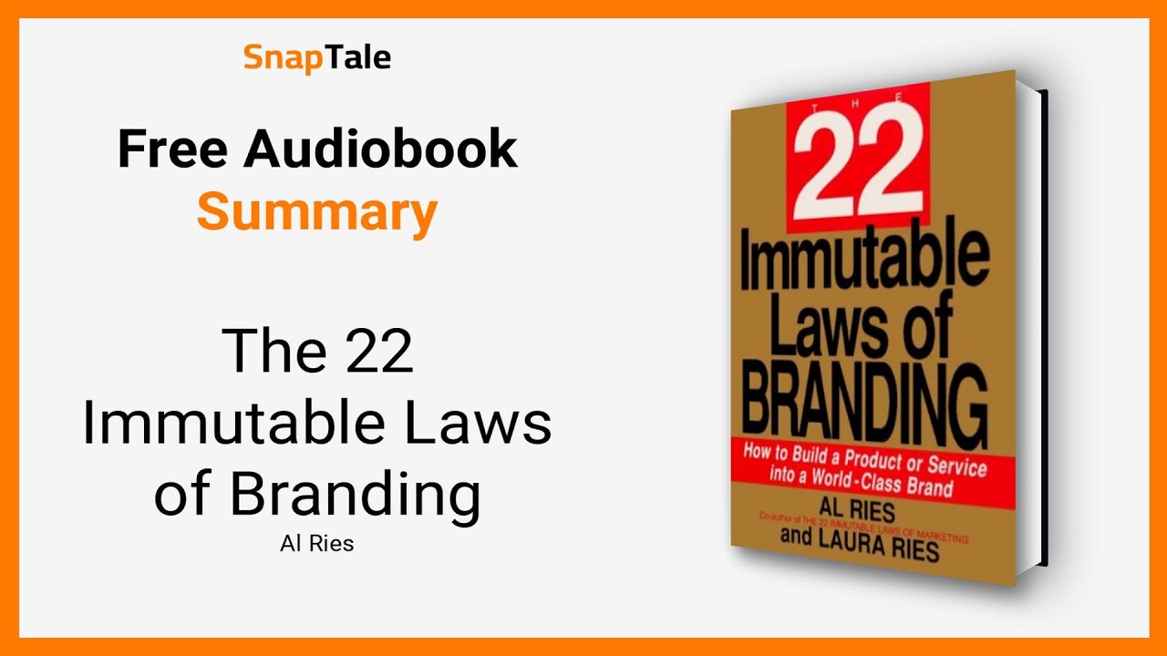 The 22 Immutable Laws of Branding by Al Ries: 13 Minute Summary