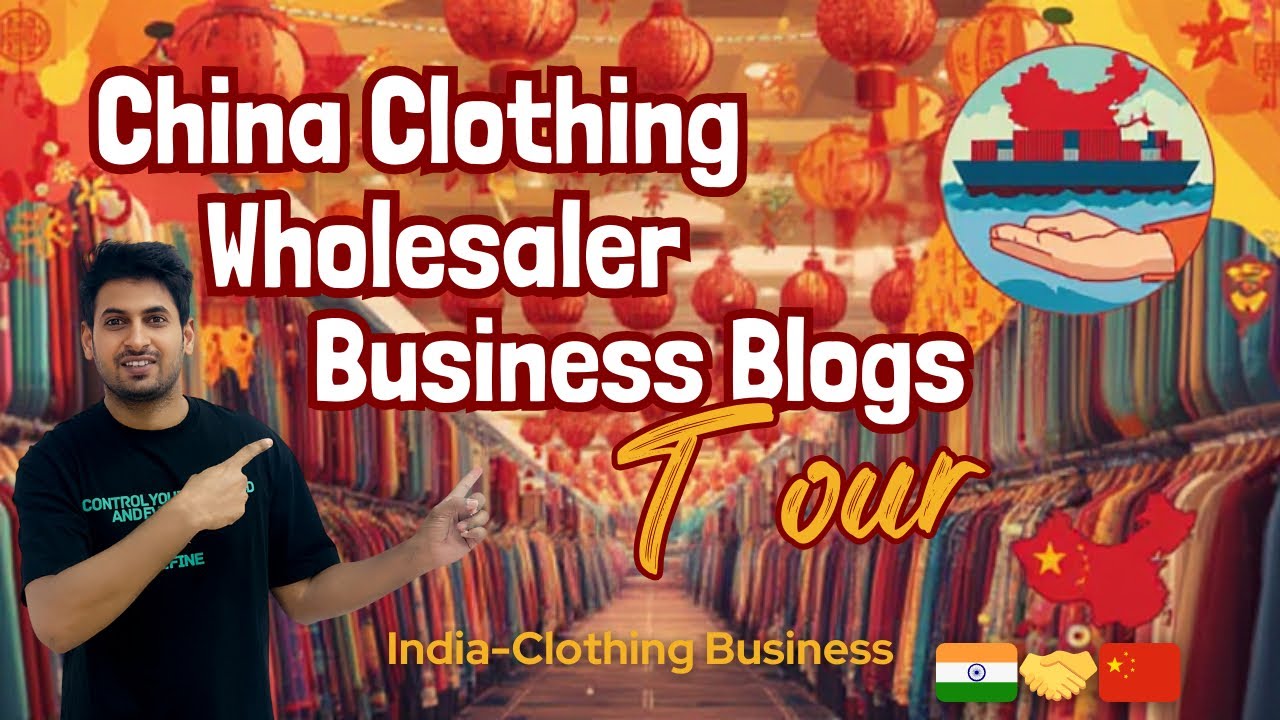 India में Clothing Business का GOLDEN Opportunity | China Wholesale Market की On-Ground tour ￼#china