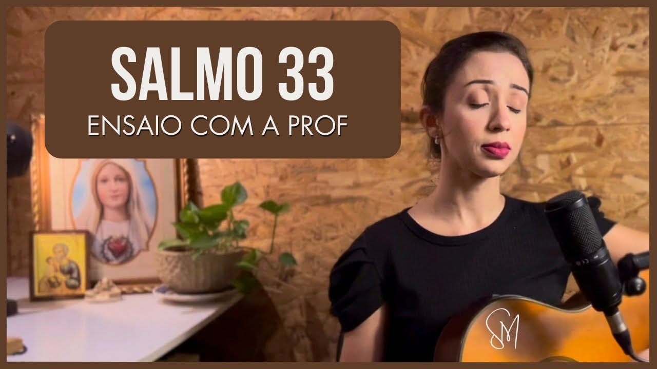 Salmo 33 Provai e vede quão suave é o Senhor | ENSAIO COM A PROF SAMARA MARQUES