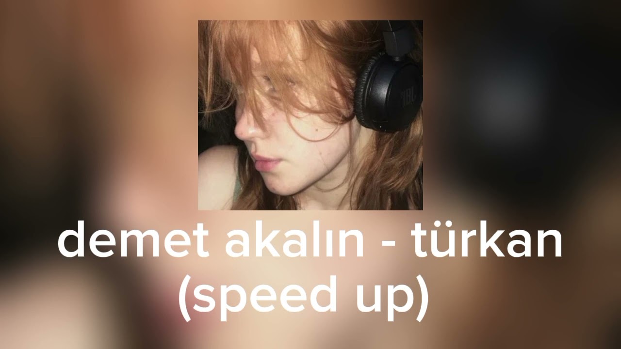 demet akalın - türkan (speed up)